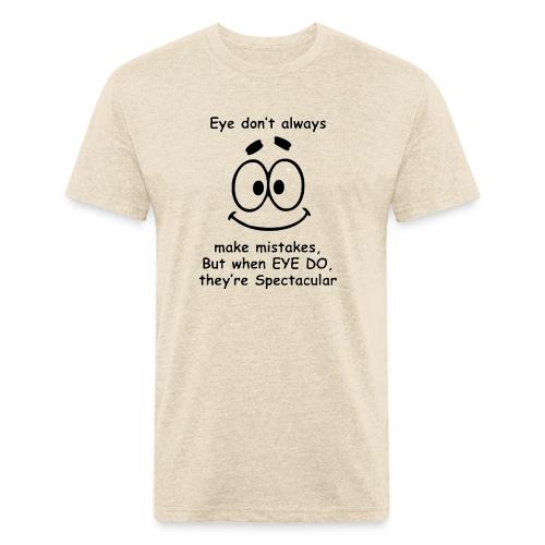 Eye don't always make mistakes - Unisex Poly/Cotton T-Shirt