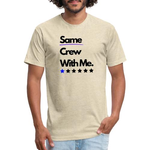 Same Crew With Me - Unisex Poly/Cotton T-Shirt