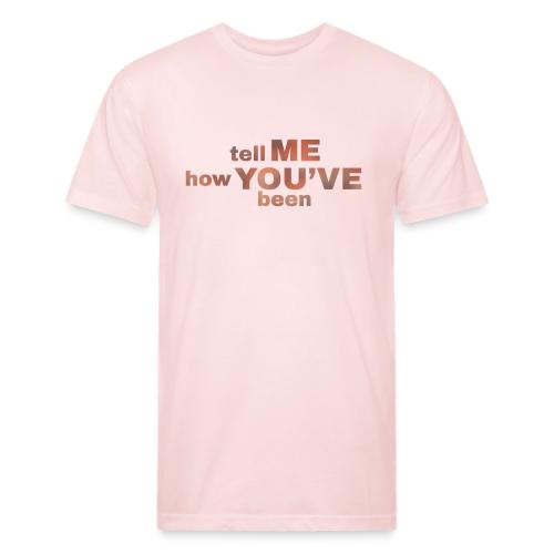 tell me how you've been BOLD - Unisex Poly/Cotton T-Shirt