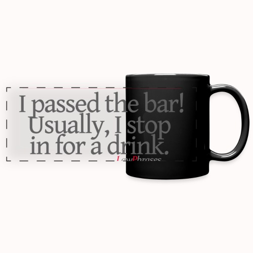 I passed the bar! Usually, I stop in for a drink. - Full Color Panoramic Mug