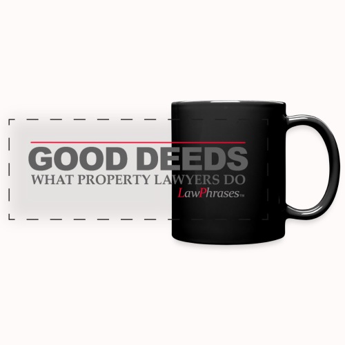 GOOD DEEDS WHAT PROPERTY LAWYERS DO - Full Color Panoramic Mug
