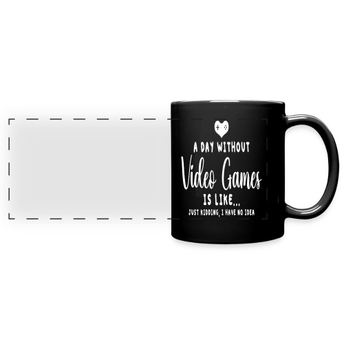 Gamer A Day Without Video Games Gaming Lover - Full Color Panoramic Mug