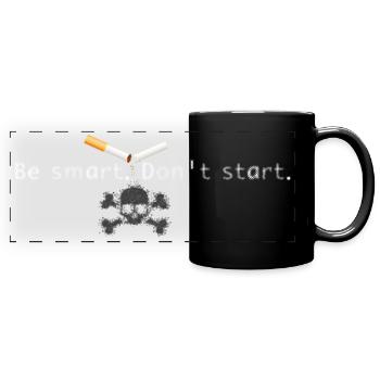 Be Smart.Don’t Start - Full Color Panoramic Mug - black - Front