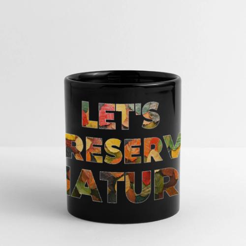 Let's Preserve Nature - Full Color Panoramic Mug