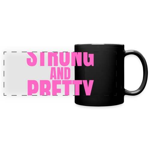 STRONG AND PRETTY (in pink letters) - Full Color Panoramic Mug