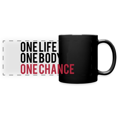 One Life One Body One Chance - Full Color Panoramic Mug