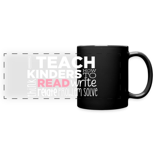 I Teach Kinders How To Read Kindergarten Teacher - Full Color Panoramic Mug