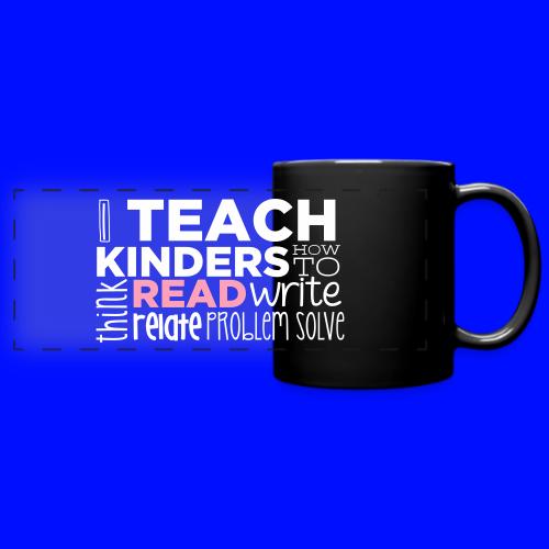 I Teach Kinders How To Read Kindergarten Teacher - Full Color Panoramic Mug