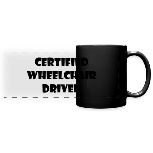 Certified wheelchair driver. Humor shirt - Full Color Panoramic Mug