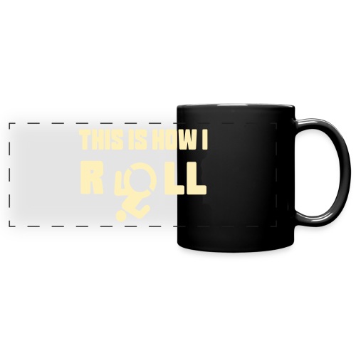 This is how i roll in my wheelchair - Full Color Panoramic Mug