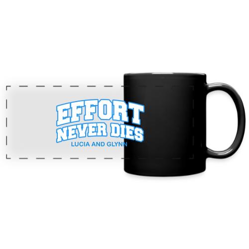 Effort Never Dies - Full Color Panoramic Mug