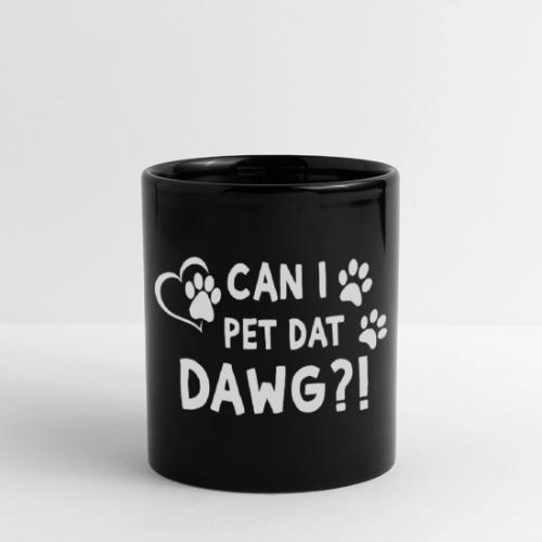 Can I Pet Dat Dawg Funny Meme Tee - Full Color Panoramic Mug