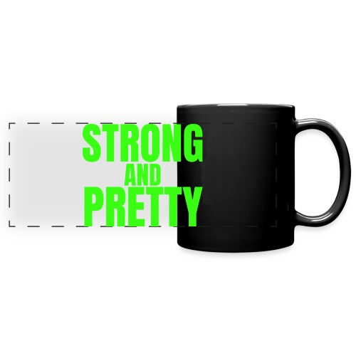 STRONG AND PRETTY (in neon green letters) - Full Color Panoramic Mug