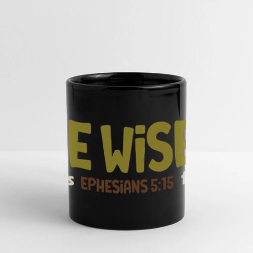 Live Wisely Shirt–Ephesians 5:15 Christian design - Full Color Panoramic Mug