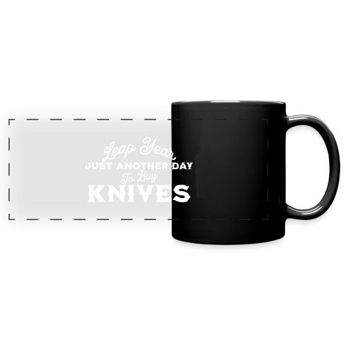 Leap Year Just Another Day to Buy Knives - Full Color Panoramic Mug
