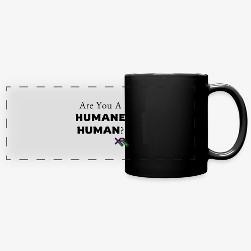Are You A Humane Human - Full Color Panoramic Mug