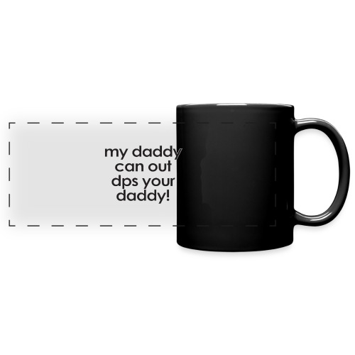 Warcraft baby: My daddy can out dps your daddy - Full Color Panoramic Mug