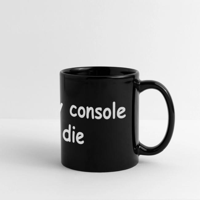 Touch My Console And Die