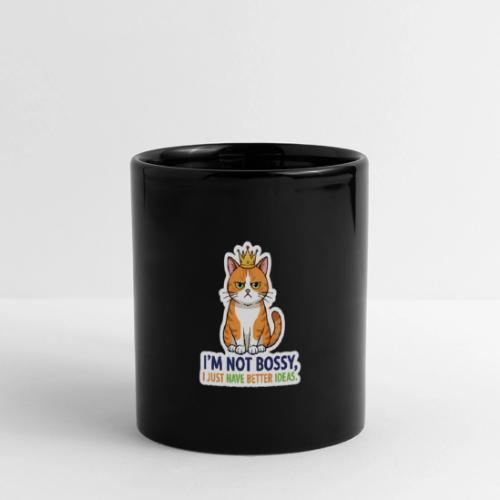 I'm Not Bossy, I Just Have Better Ideas | Cute Cat - Full Color Panoramic Mug