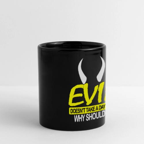 EVIL DOESN'T TAKE A DAY OFF - Full Color Panoramic Mug
