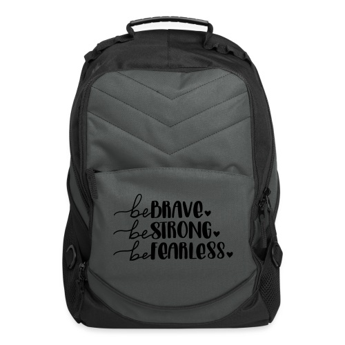 Be Brave Be Strong Be Fearless Merchandise - Computer Backpack