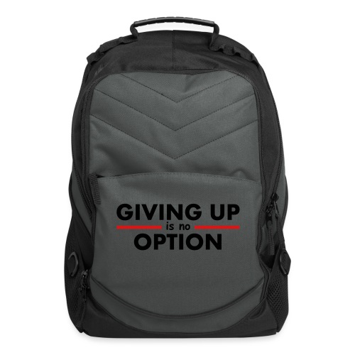 Giving Up is no Option - Computer Backpack