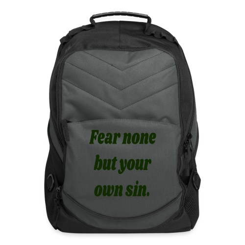 Fear none but your own sin - Computer Backpack