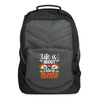 Life Is About Eating Sushi Lover Eat Sayings Meal - Computer Backpack - charcoal - Front