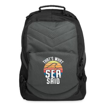 That's What Sea Said Surfer Pun Wave Ocean Surfing - Computer Backpack - charcoal - Front