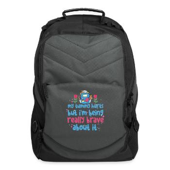 My Tummy Hurts But I'm Being Really Brave About It - Computer Backpack - charcoal - Front