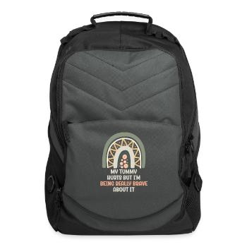My Tummy Hurts But I'm Being Really Brave About It - Computer Backpack - charcoal - Front