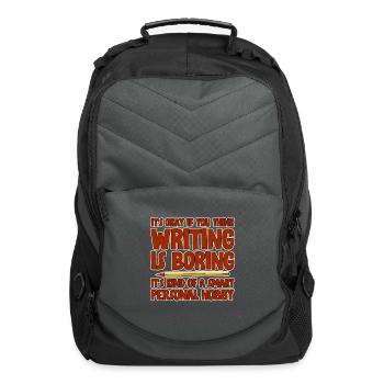 It's Okay If You Think Writing Is Boring 2 - Computer Backpack - charcoal - Front