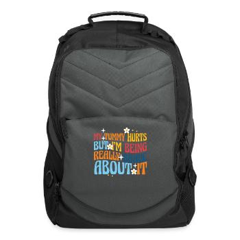 My Tummy Hurts But I'm Being Really - Computer Backpack - charcoal - Front