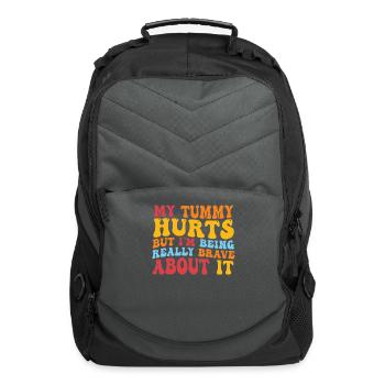 My Tummy Hurts But I'm Being Really - Computer Backpack - charcoal - Front