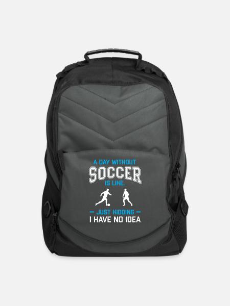 A Day Without Soccer Is Like Just Kidding - Computer Backpack - charcoal