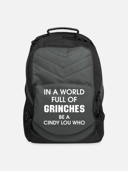 In A World Full Of Grinches Be A Cindy Lou Who - Computer Backpack - charcoal