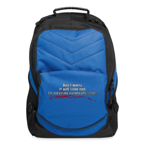 All Bleeding Eventually Stops - Computer Backpack