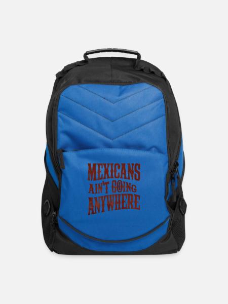 Mexicans Ain’t Going Anywhere - Computer Backpack - royal blue