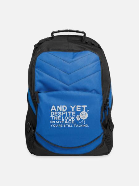 And Yet Despite The Look On My Face - Computer Backpack - royal blue