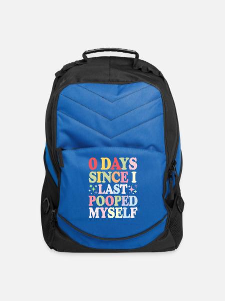 0 Days Since I Last Pooped Myself Joke - Computer Backpack - royal blue