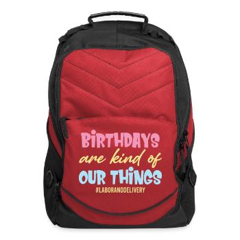 Birthdays Are Kind Of Our Thing Labor and - Computer Backpack - red - Front