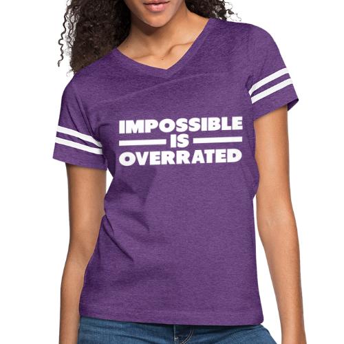 Impossible Is Overrated - Women's Vintage Sports T-Shirt