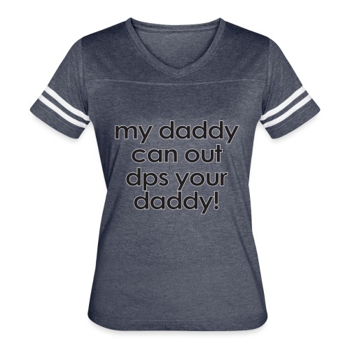 Warcraft baby: My daddy can out dps your daddy - Women's V-Neck Football Tee