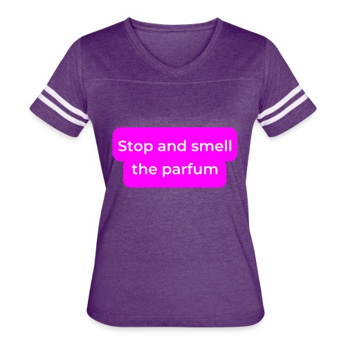 Stop and smell the parfum - Women's V-Neck Football Tee