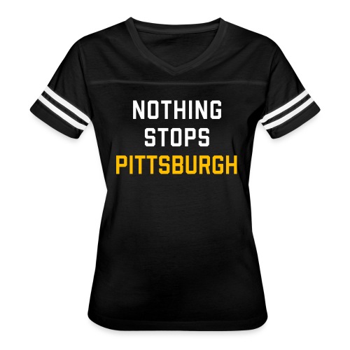 nothing stops pittsburgh - Women's Vintage Sports T-Shirt