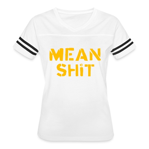 Mean Shit - Women's Vintage Sports T-Shirt