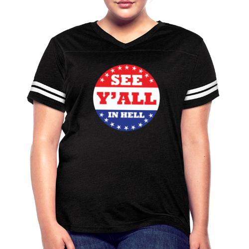 SEE Y'ALL IN HELL - Women's Vintage Sports T-Shirt