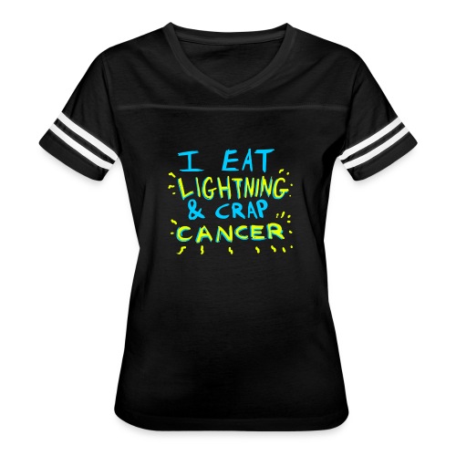 I Eat Lightning & Crap Cancer - Women's Vintage Sports T-Shirt
