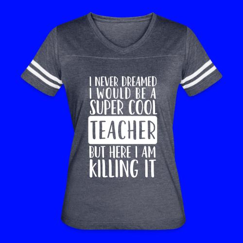 I Never Dreamed I'd Be a Super Cool Funny Teacher - Women's V-Neck Football Tee