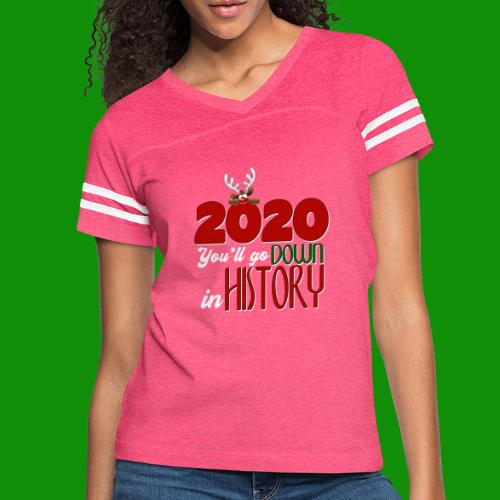 2020 You'll Go Down in History - Women's V-Neck Football Tee